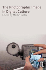 The Digital Image in Photographic Culture; Algorithmic Photography and the Crisis of Representation The Photographic Image in Digital Culture 2nd edition.